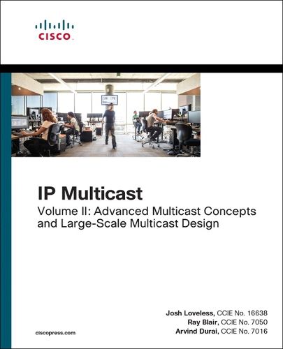 Cover image for IP Multicast: Advanced Multicast Concepts and Large-Scale Multicast Design, Volume 2