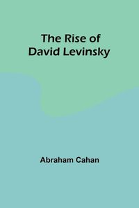 Cover image for The Rise of David Levinsky