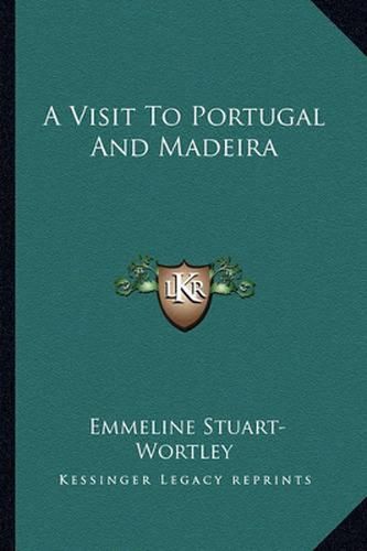 Cover image for A Visit to Portugal and Madeira