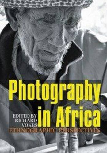 Photography in Africa: Ethnographic Perspectives