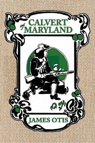 Cover image for Calvert of Maryland: A Story of Lord Baltimore's Colony