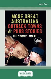 Cover image for More Great Australian Outback Towns & Pubs Stories