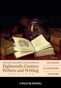 Cover image for The Wiley-Blackwell Encyclopedia of Eighteenth-Century Writers and Writing: 1660-1789