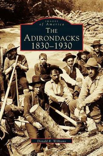 Cover image for Adirondacks: 1830-1930