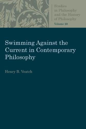 Cover image for Swimming Against the Current in Contemporary Philosophy: Occasional Essays and Papers