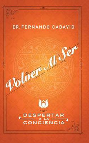 Cover image for Volver Al Ser: Despertar a la Conciencia