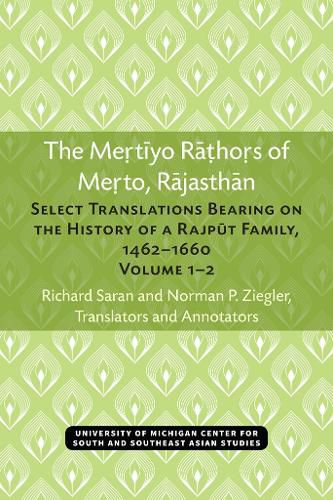 Cover image for The Mertiyo Rathors of Merto, Rajasthan v. 1& 2: Select Translations Bearing on the History of a Rajput Family, 1462-1660