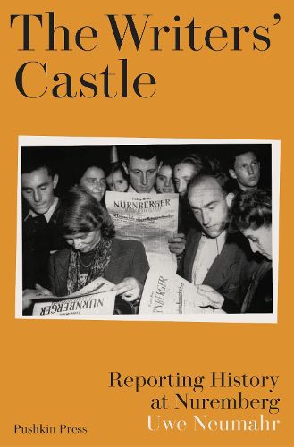 Cover image for The Writers' Castle: Reporting History at Nuremberg