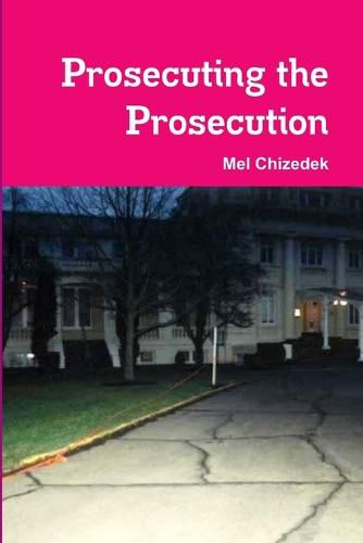 Cover image for Prosecuting the Prosecution