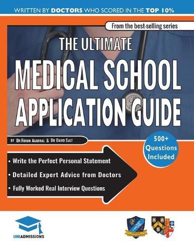 Cover image for The Ultimate Medical School Application Guide: Detailed Expert Advice from Doctors, Hundreds of UKCAT & BMAT Questions, Write the Perfect Personal Statement, Fully Worked Real Interview Questions