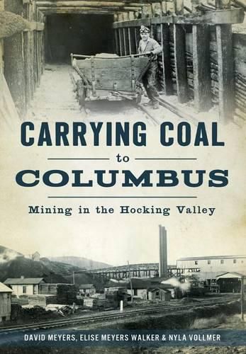 Carrying Coal to Columbus: Mining in the Hocking Valley