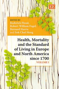 Cover image for Health, Mortality and the Standard of Living in Europe and North America since 1700