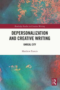 Cover image for Depersonalization and Creative Writing: Unreal City