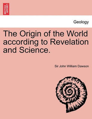 Cover image for The Origin of the World According to Revelation and Science.