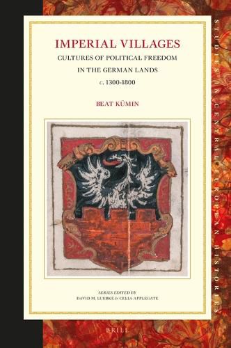 Imperial Villages: Cultures of Political Freedom in the German Lands c. 1300-1800