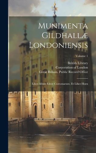Cover image for Munimenta Gildhallae Londoniensis