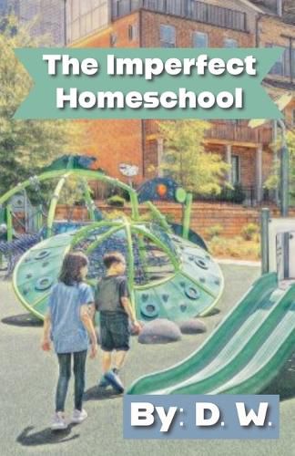 Cover image for The Imperfect Homeschool