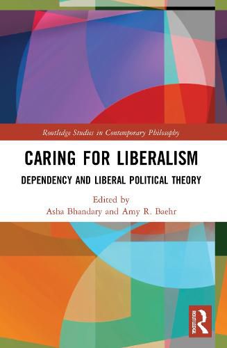 Cover image for Caring for Liberalism: Dependency and Liberal Political Theory