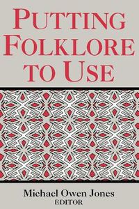 Cover image for Putting Folklore To Use