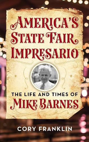 Cover image for America's State Fair Impresario: The Life and Time of Mike Barnes