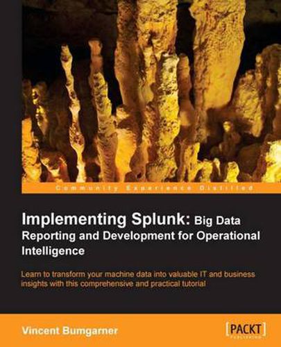 Cover image for Implementing Splunk: Big Data Reporting and Development for Operational Intelligence