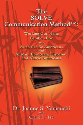 Cover image for The SOLVE Communication Method: Working Out of the Bamboo Box With Pacific Americans and African, European, Hispanic, and Native Americans