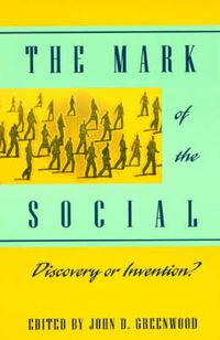 Cover image for The Mark of the Social: Discovery or Invention?