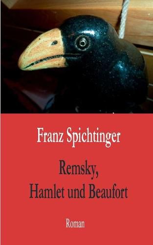 Remsky, Hamlet und Beaufort: Roman