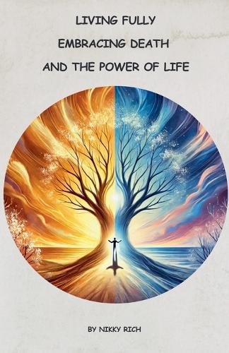 Cover image for Living Fully Embracing Death and the Power of Life