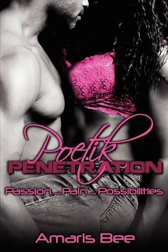 Cover image for Poetik Penetration: Passion, Pain and the Possibilities of Love