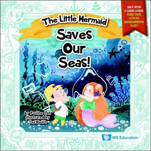 Cover image for Little Mermaid Saves Our Seas!, The