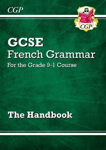 GCSE French Grammar Handbook - for the Grade 9-1 Course