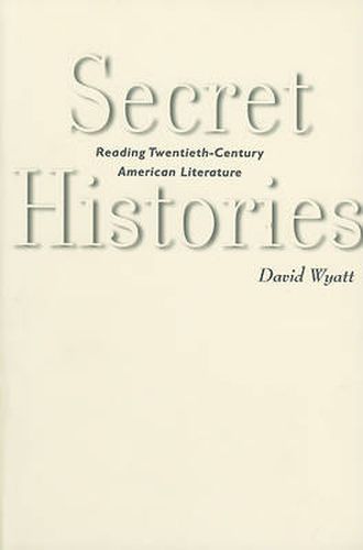 Cover image for Secret Histories: Reading Twentieth-Century American Literature