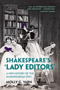 Cover image for Shakespeare's 'Lady Editors'