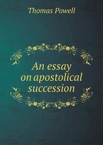 Cover image for An essay on apostolical succession