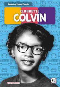 Cover image for Amazing Young People: Claudette Colvin