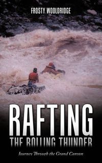 Cover image for Rafting the Rolling Thunder