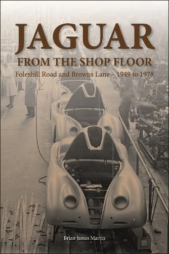 Cover image for Jaguar from the shop floor: Foleshill Road and Browns Lane 1949 to 1978