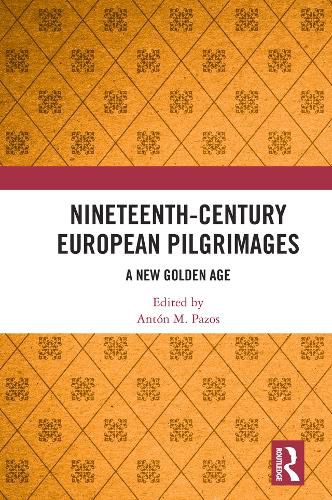 Cover image for Nineteenth-Century European Pilgrimages: A New Golden Age