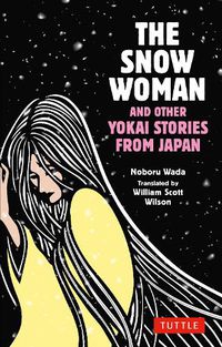 Cover image for The Snow Woman and Other Yokai Stories from Japan