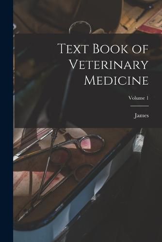 Cover image for Text Book of Veterinary Medicine; Volume 1