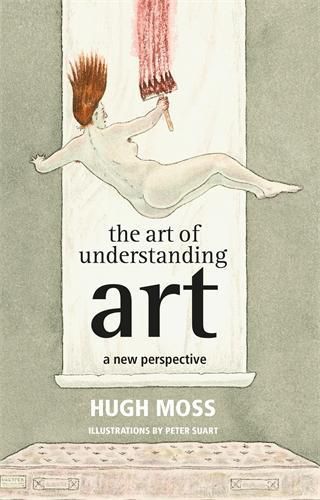 Cover image for The Art of Understanding Art: A new perspective