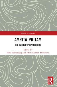 Cover image for Amrita Pritam: The Writer Provocateur