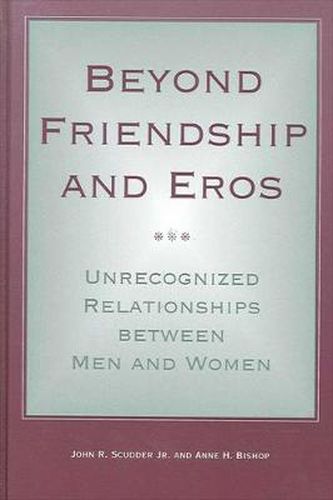 Beyond Friendship and Eros: Unrecognized Relationships between Men and Women