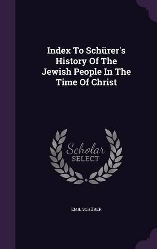 Cover image for Index to Schurer's History of the Jewish People in the Time of Christ