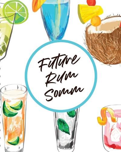 Cover image for Future Rum Somm: Beverage Proof Liqueur Grog Aromatic