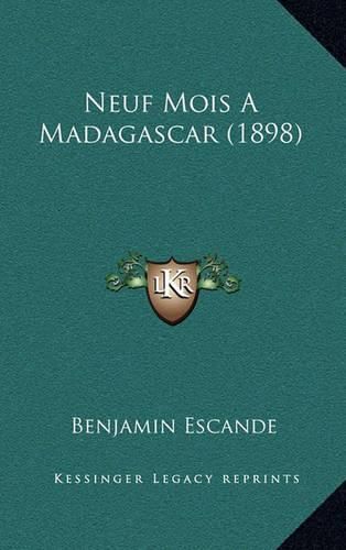 Cover image for Neuf Mois a Madagascar (1898)