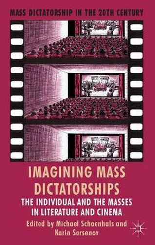 Cover image for Imagining Mass Dictatorships: The Individual and the Masses in Literature and Cinema