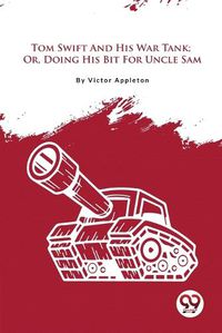 Cover image for Tom Swift and His War Tank