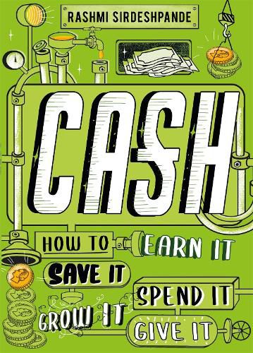 Cash: How to Earn It, Save It, Spend It, Grow It, Give It